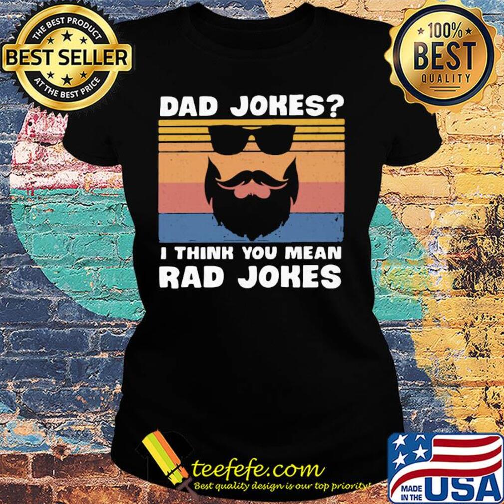 Dad jokes I think you mean rad jokes vintage retro s Ladies tee Dad jokes I think you mean rad jokes vintage retro s Ladies tee