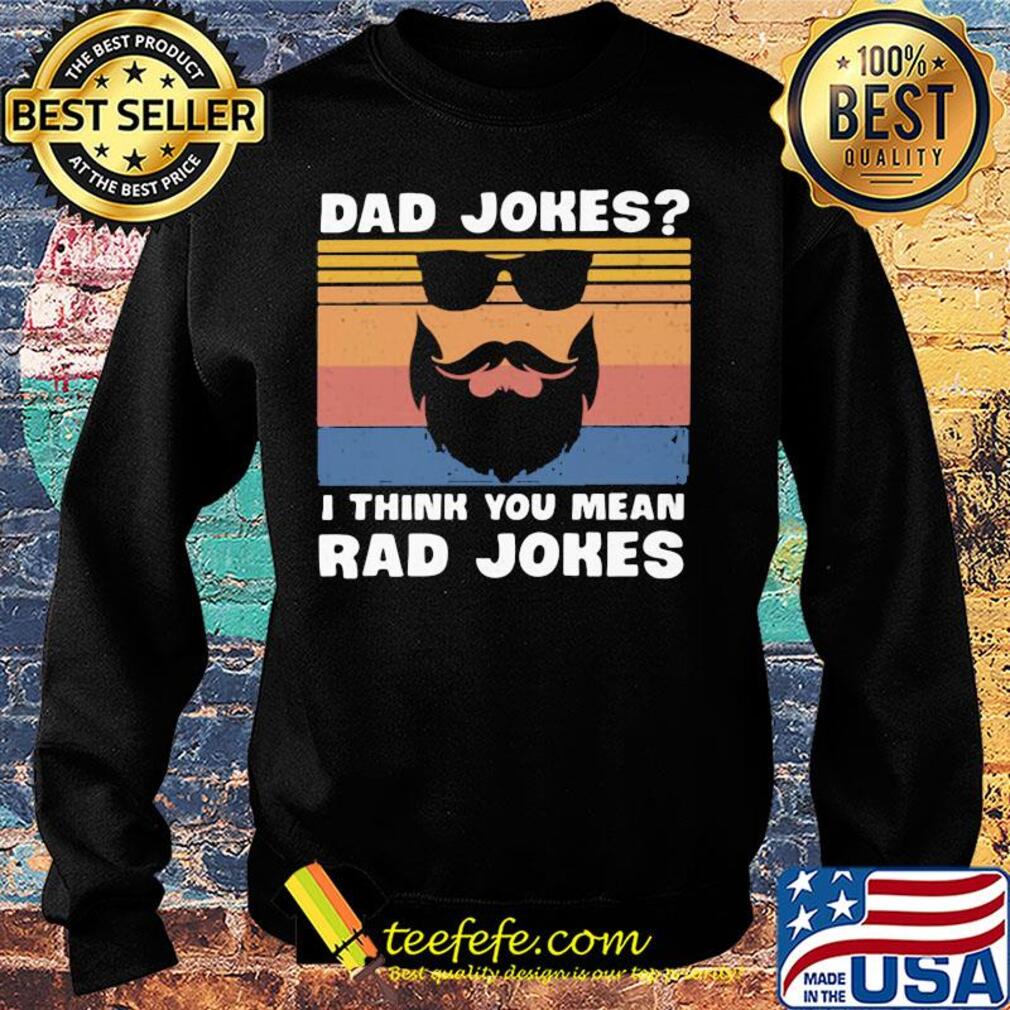 Dad jokes I think you mean rad jokes vintage retro s Sweater Dad jokes I think you mean rad jokes vintage retro s Sweater