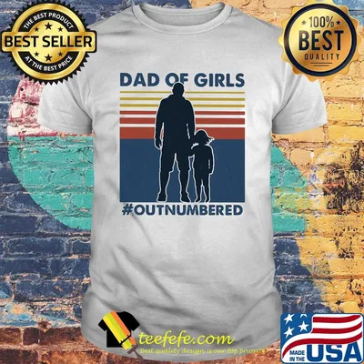 Dad of girls out numbered happy father's day vintage shirt