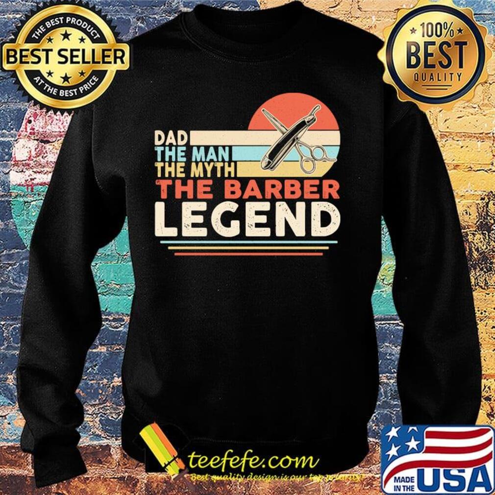 Dad the man the myth the barber legend vintage retro s Sweater Dad the man the myth the barber legend vintage retro s Sweater