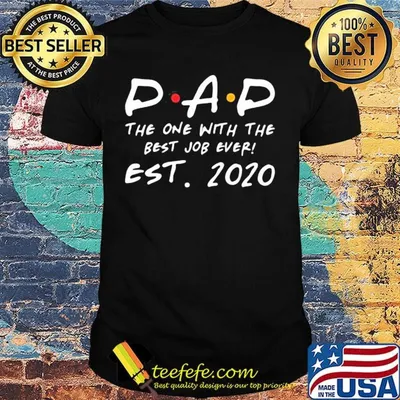 Dad the one with the best job ever est 2020 shirt