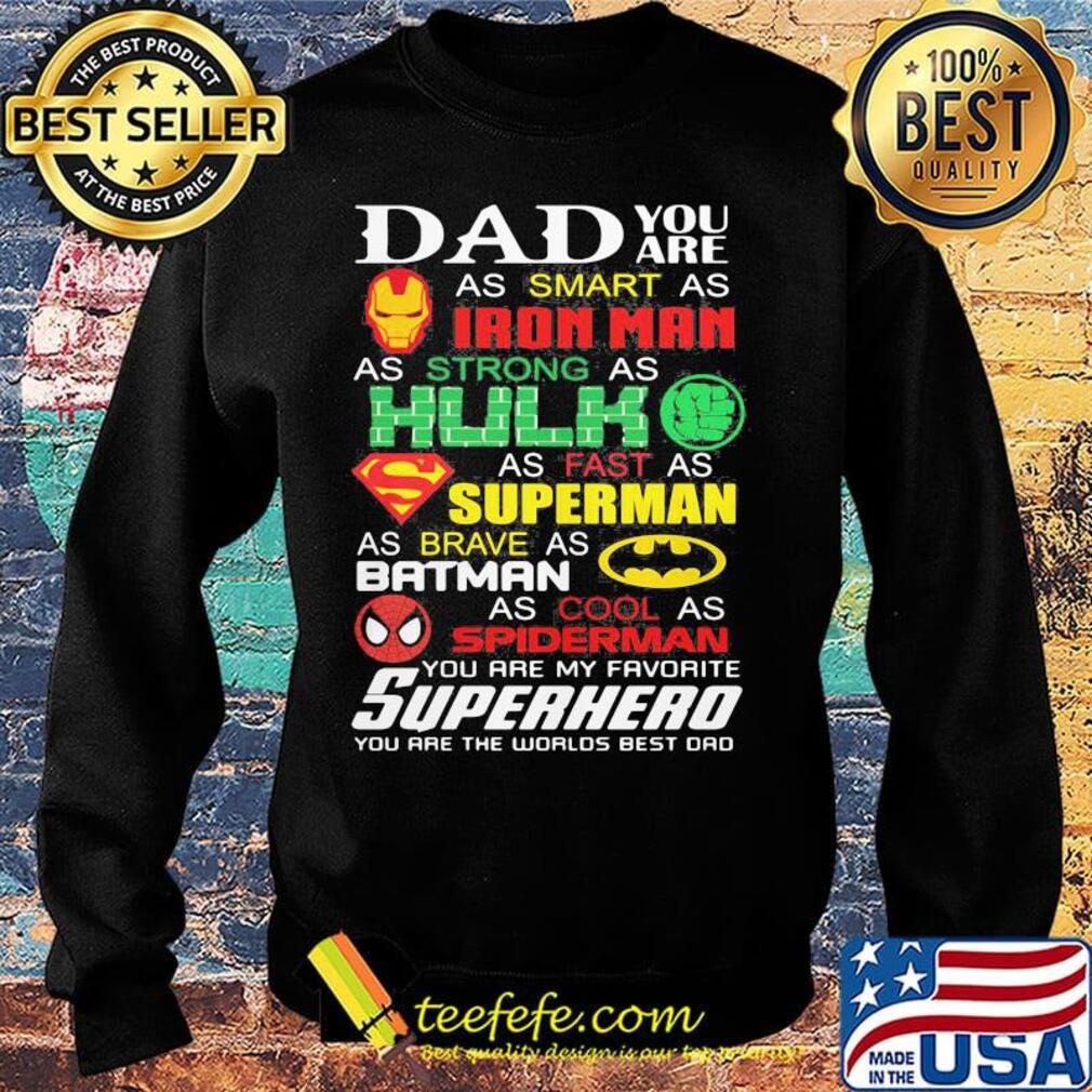 Dad you are as smart as iron man as strong hulk as fast as superman as brave as batman as cool as spiderman you are my favorite superhero happy father's day s Sweater Dad you are as smart as iron man as strong hulk as fast as superman as brave as batman as cool as spiderman you are my favorite superhero happy father's day s Sweater
