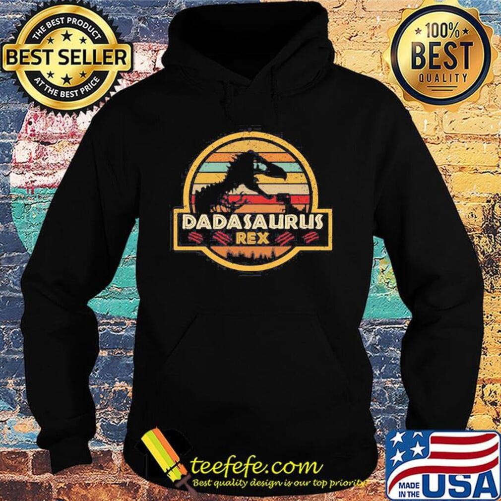 Dadasaurus Rex Dinosaur Father's Day Vintage Retro Shirt Hoodie Dadasaurus Rex Dinosaur Father's Day Vintage Retro Shirt Hoodie