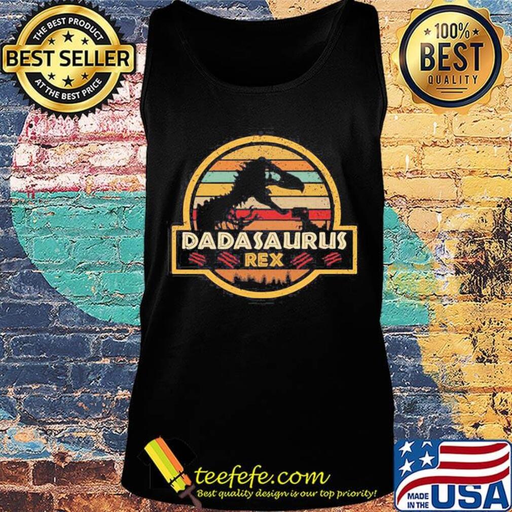 Dadasaurus Rex Dinosaur Father's Day Vintage Retro Shirt Tank top Dadasaurus Rex Dinosaur Father's Day Vintage Retro Shirt Tank top