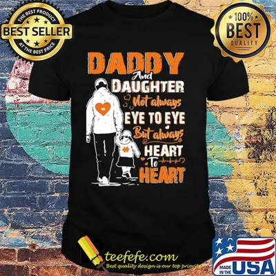 Daddy and daughter not always eye to eye but always heart to heart shirt
