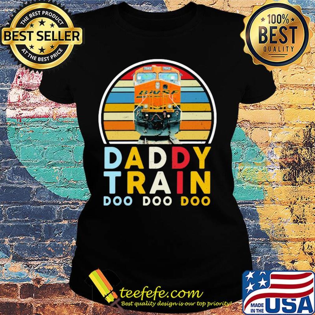 Daddy train doo doo doo vintage retro s Ladies tee Daddy train doo doo doo vintage retro s Ladies tee