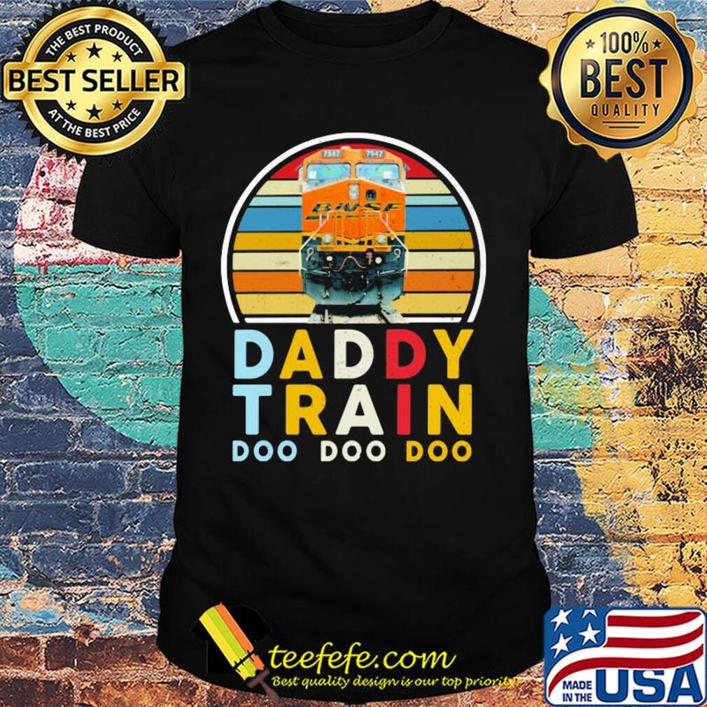 Daddy train doo doo doo vintage retro shirt