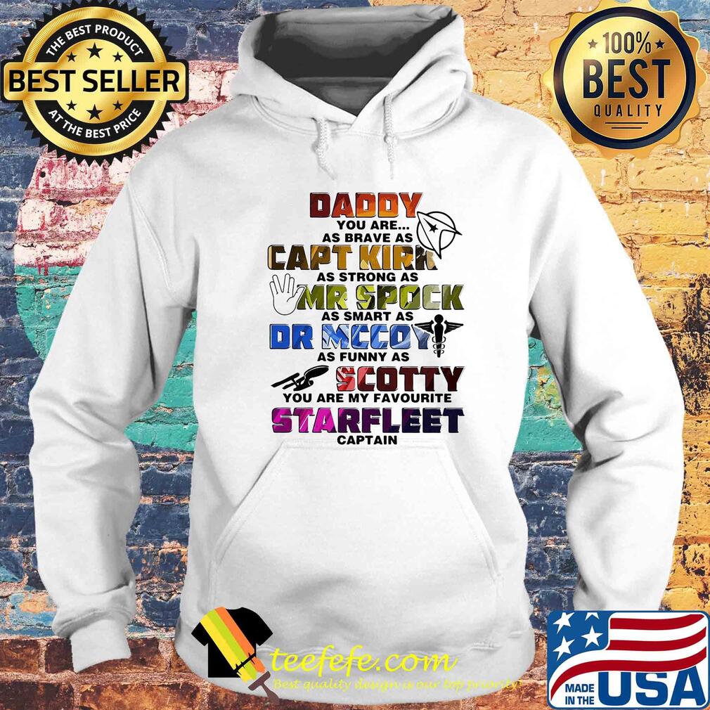 Daddy you are my favorite starfleet captain dad father's day s Hoodie Daddy you are my favorite starfleet captain dad father's day s Hoodie
