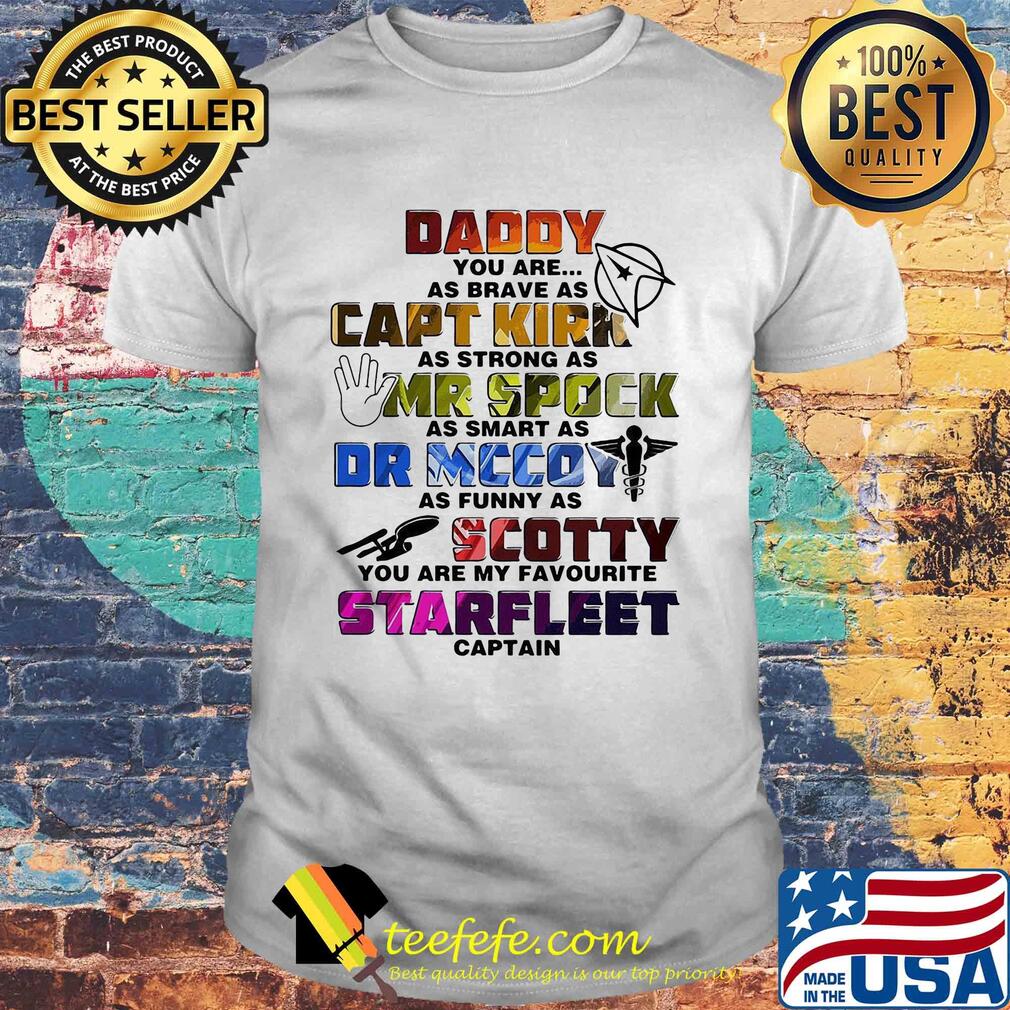 Daddy you are my favorite starfleet captain dad father's day shirt Daddy you are my favorite starfleet captain dad father's day shirt