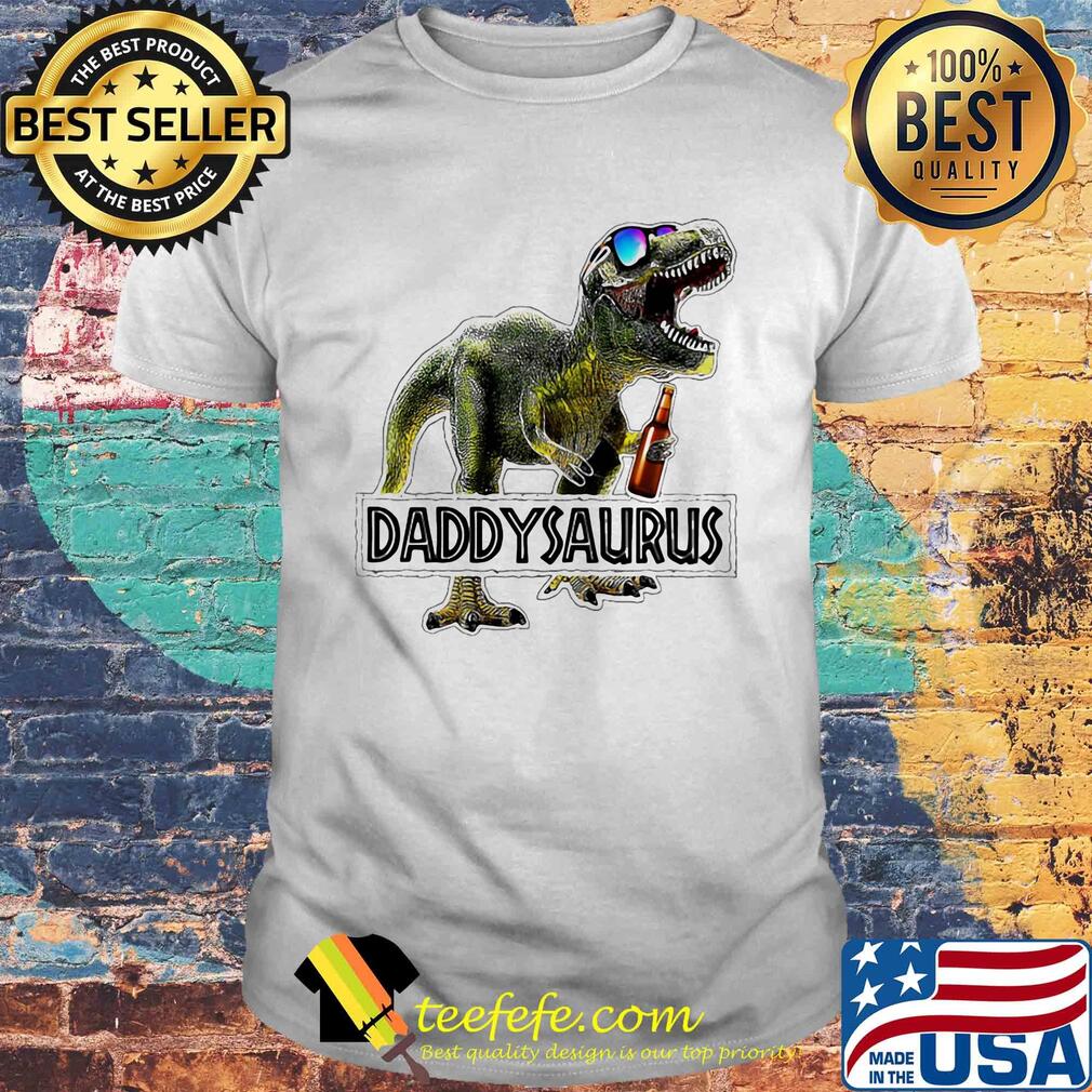 Daddysaurus daddy dinosaur beer happy father's day shirt