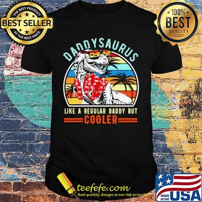 Daddysaurus like a regular dad but cooler happy father's day vintage retro shirt