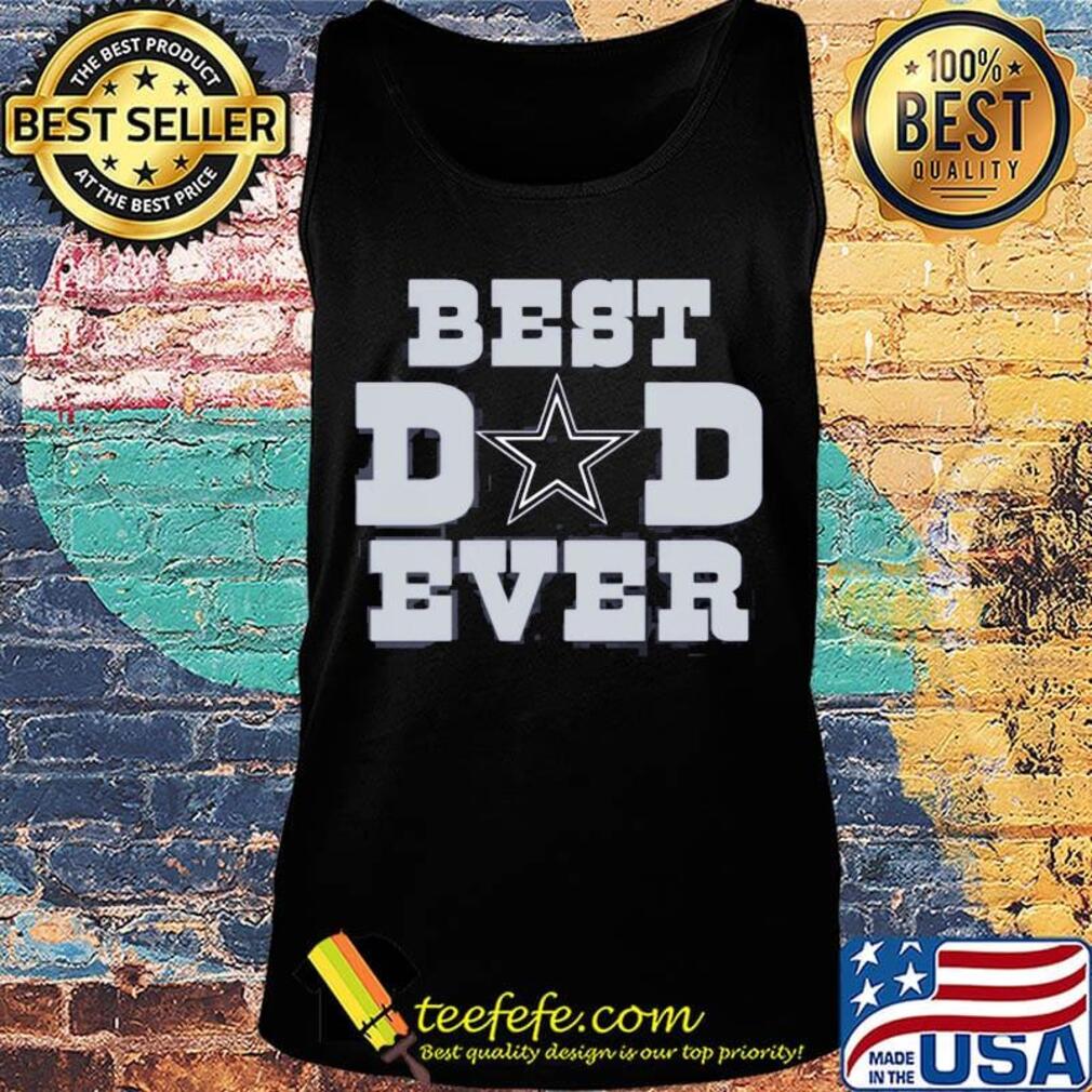 Dallas cowboys football best dad ever happy father's day s Tank top Dallas cowboys football best dad ever happy father's day s Tank top