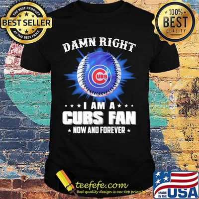 Damn right i am a chicago cubs baseball fan now and forever stars shirt