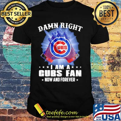 Damn right I am a chicago cubs fan now and forever stars shirt