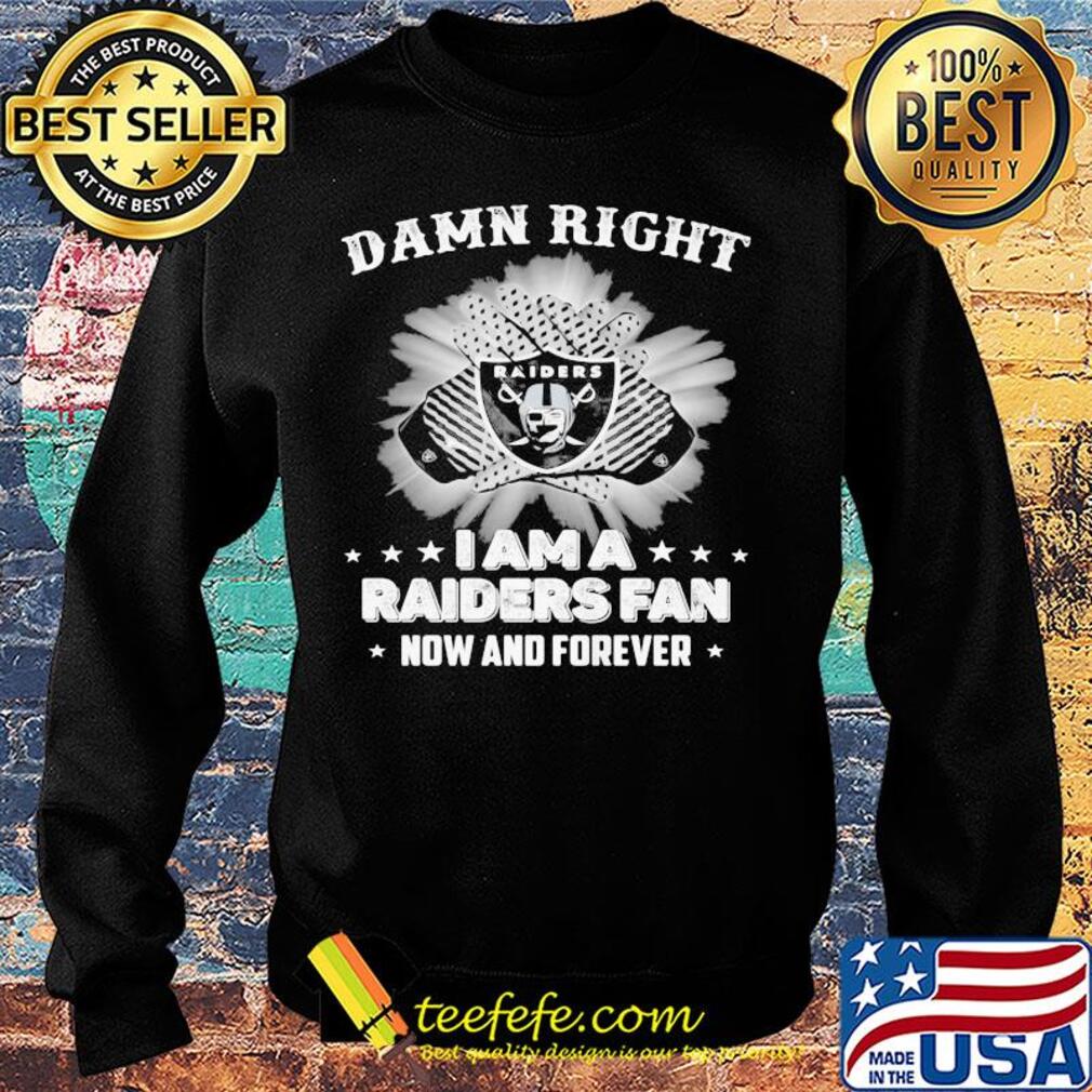 Damn right I am a las vegas raiders fan now and forever stars s Sweater Damn right I am a las vegas raiders fan now and forever stars s Sweater