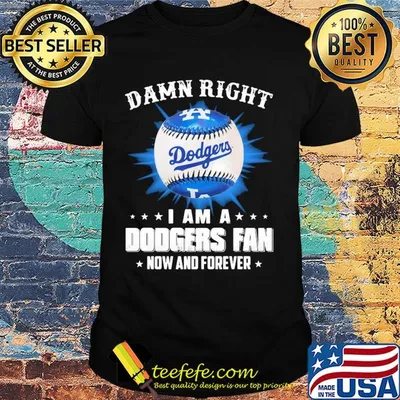 Damn right i am a los angeles dodgers fan now and forever stars shirt