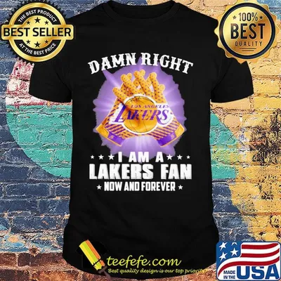 Damn right i am a los angeles lakers fan now and forever stars shirt