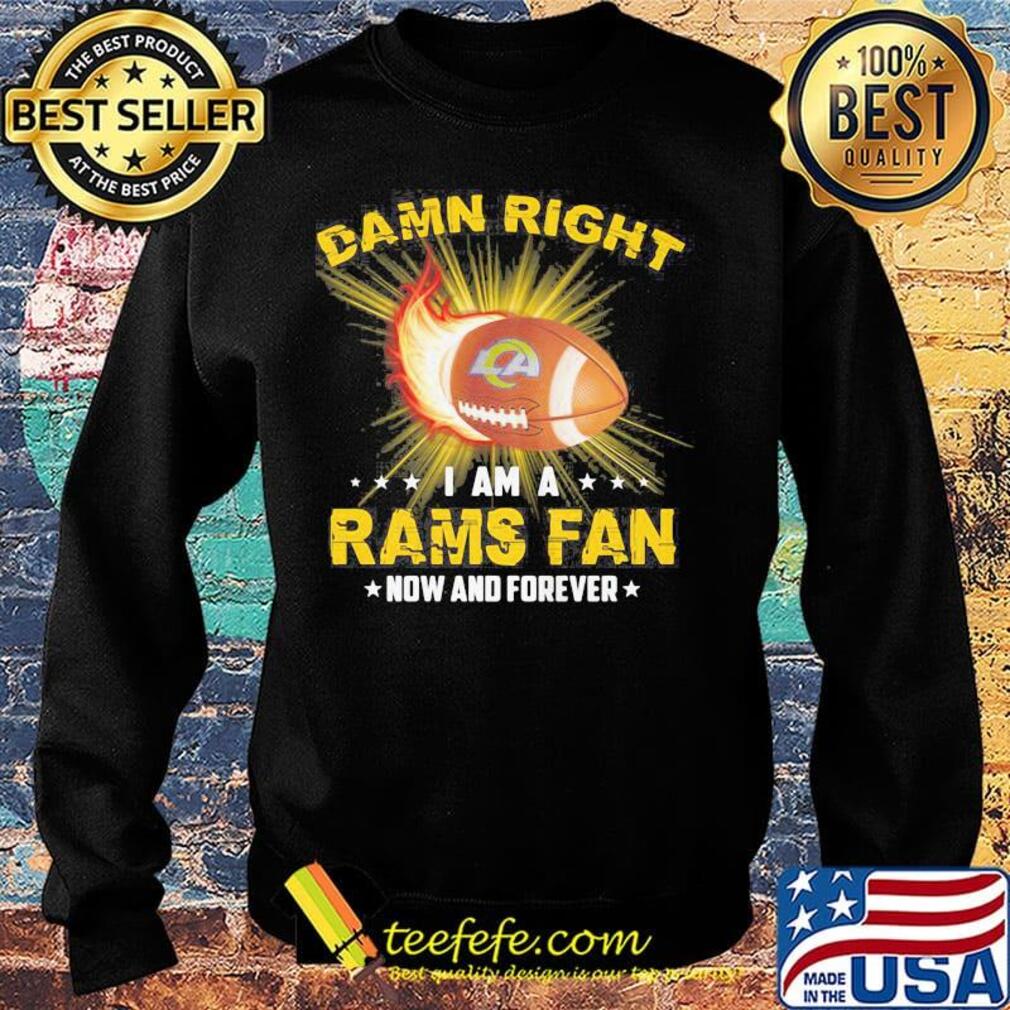 Damn right i am a rams fan now and forever stars s Sweater Damn right i am a rams fan now and forever stars s Sweater