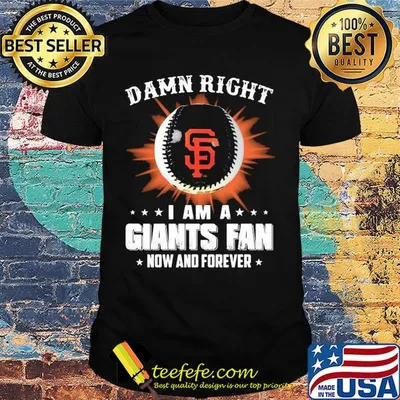 Damn right I am a san francisco giants fan now and forever stars shirt