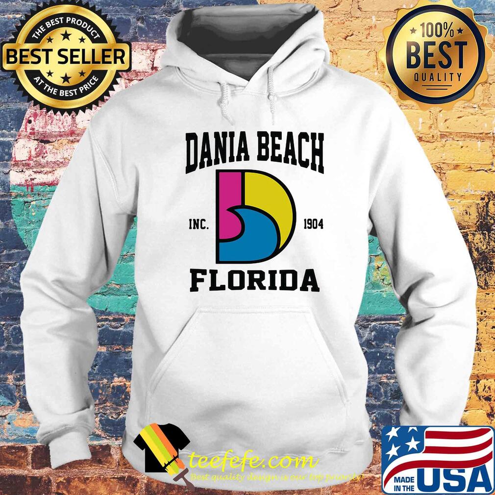 Dania beach inc 1904 florida s Hoodie Dania beach inc 1904 florida s Hoodie