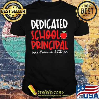 Dedicated school pringcipal even from a diftapce apples shirt