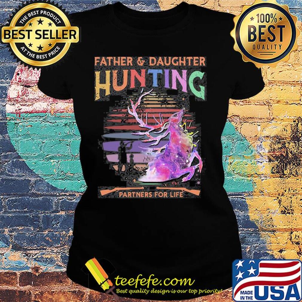 Deer father & daughter hunting partners for life vintage s Ladies tee Deer father & daughter hunting partners for life vintage s Ladies tee