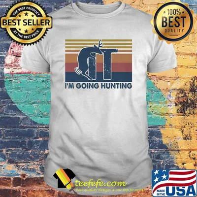 Deer i'm going hunting vintage retro shirt