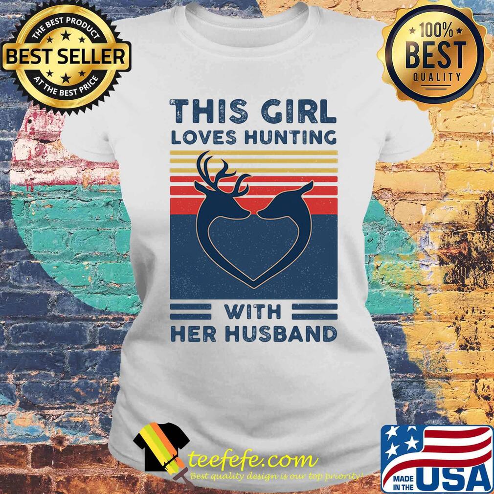 Deer this girl loves hunting with her husband vintage retro s Laides tee Deer this girl loves hunting with her husband vintage retro s Laides tee