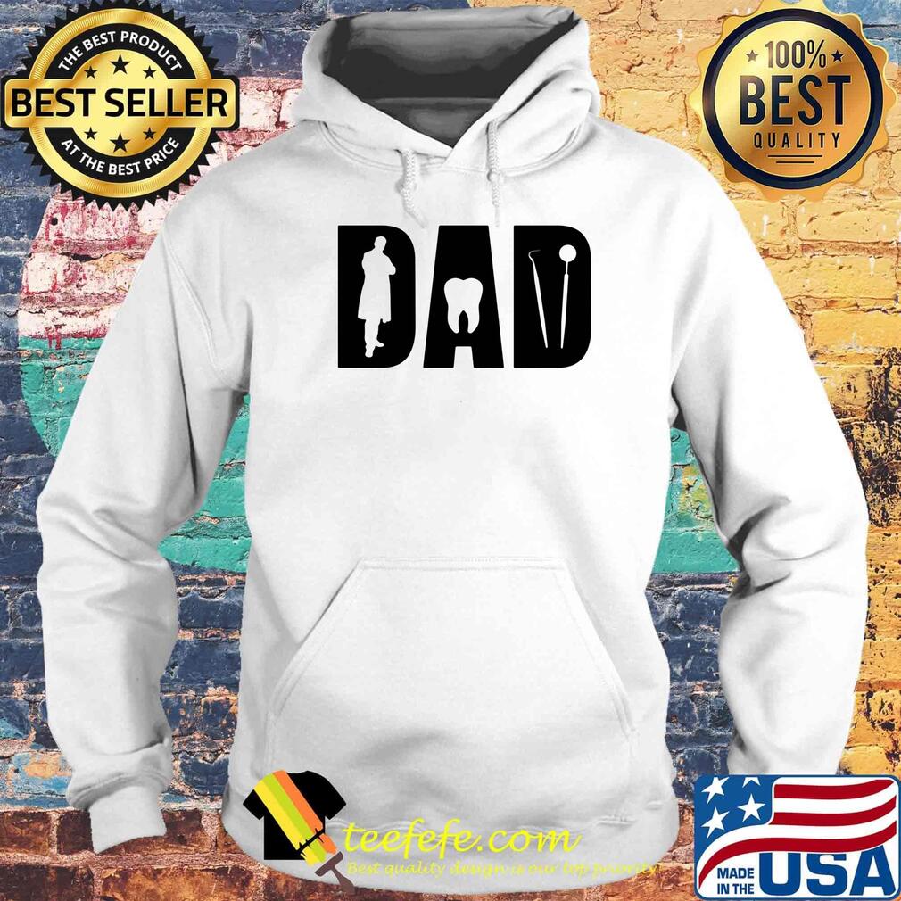 Dentist dad happy father's day s Hoodie Dentist dad happy father's day s Hoodie
