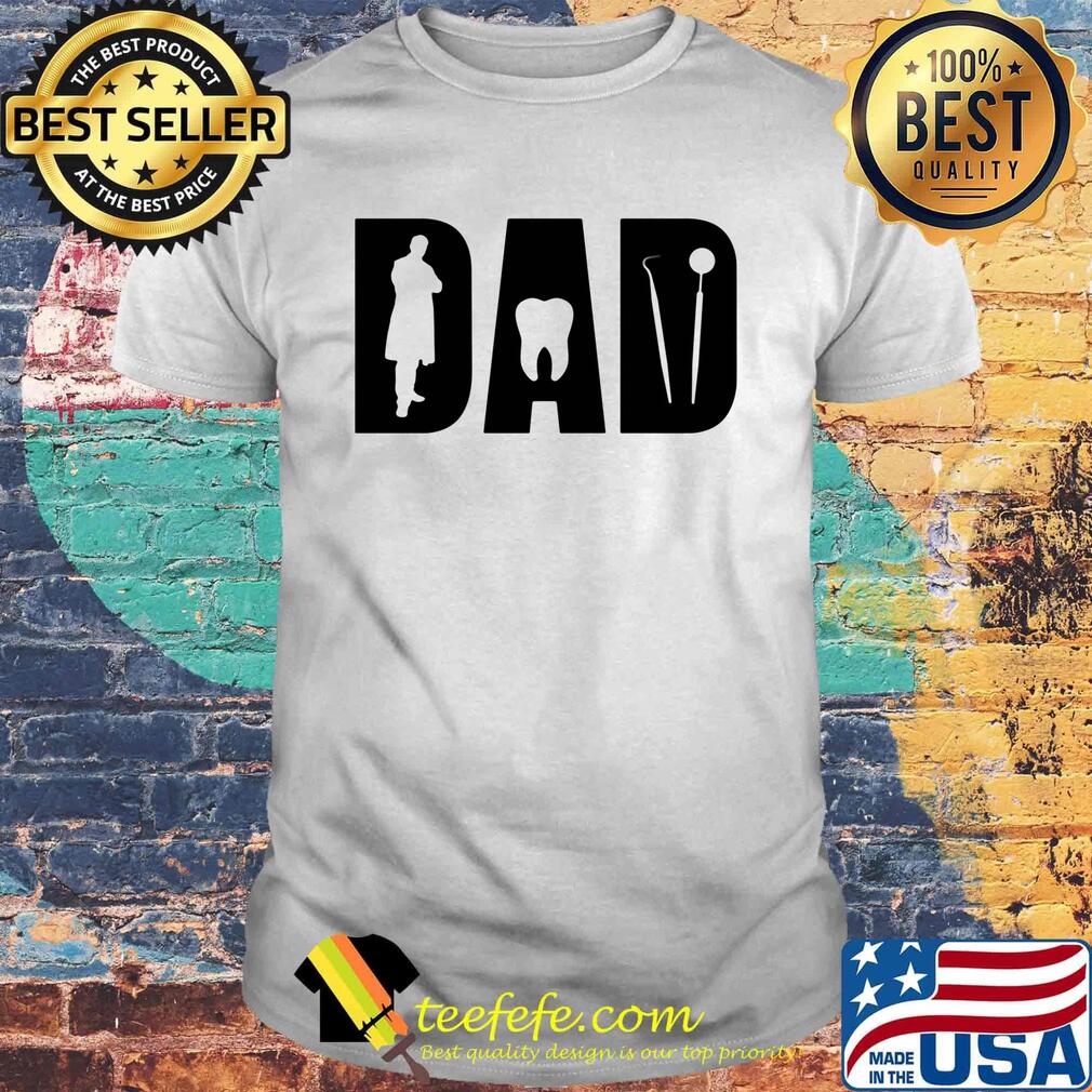 Dentist dad happy father's day shirt Dentist dad happy father's day shirt