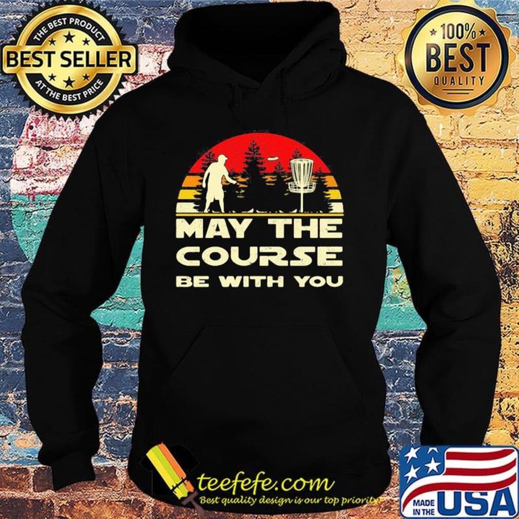 Disc golf may the course be with you vintage retro s Hoodie Disc golf may the course be with you vintage retro s Hoodie