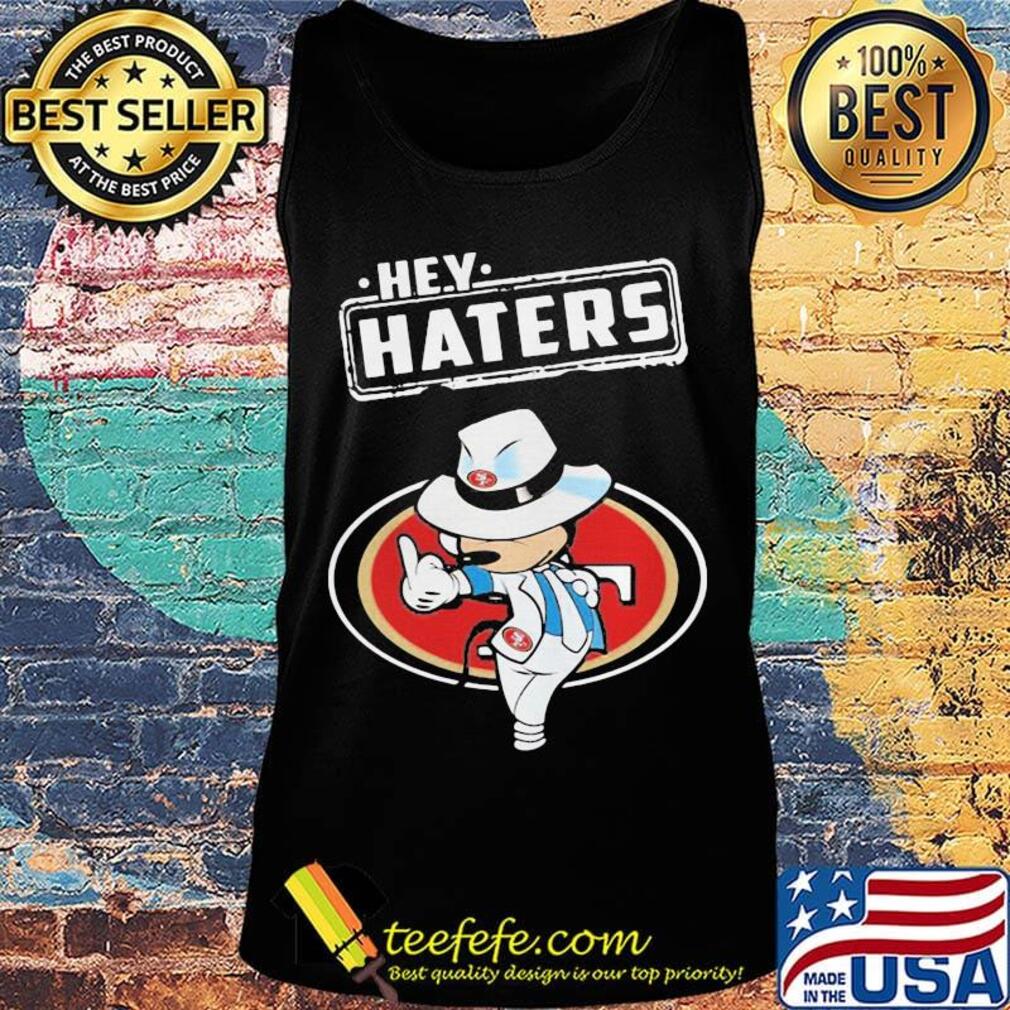 Disney mickey mouse hey haters san francisco 49ers football s Tank top Disney mickey mouse hey haters san francisco 49ers football s Tank top
