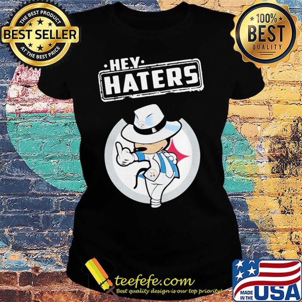 Disney mickey mousehey haters pittsburgh steelers football s Ladies tee Disney mickey mousehey haters pittsburgh steelers football s Ladies tee
