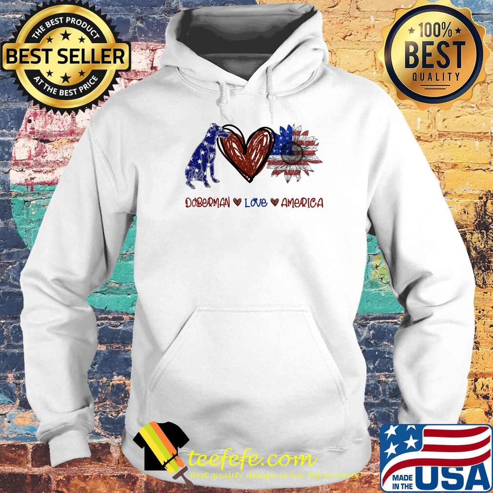 Doberman love america 4th of july independence day s Hoodie Doberman love america 4th of july independence day s Hoodie
