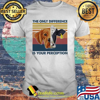 Dog and cow the only difference is your perception vintage retro shirt