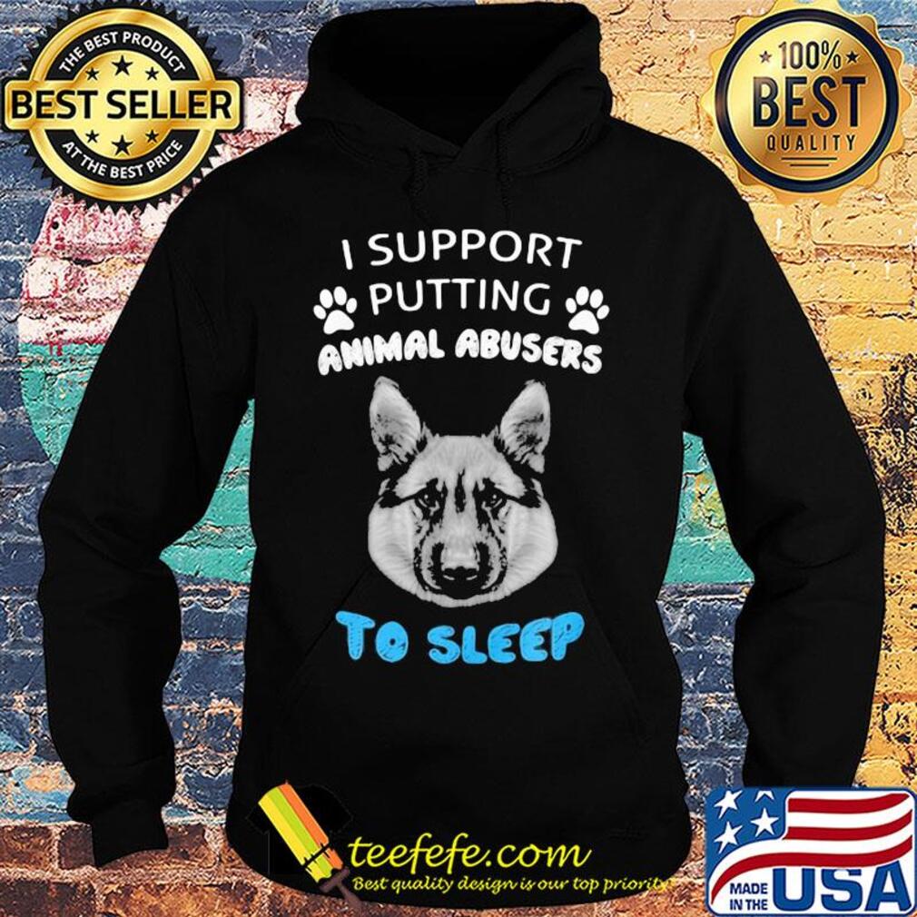 Dog paw I support putting animal abusers to sleep s Hoodie Dog paw I support putting animal abusers to sleep s Hoodie