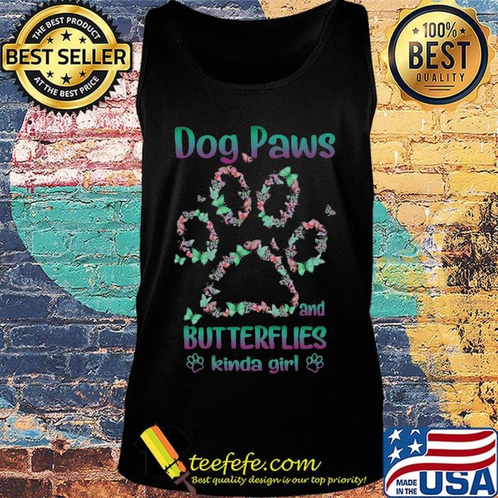 Dog Paws Butterflies Kinda Girl Footprint Shirt Tank top Dog Paws Butterflies Kinda Girl Footprint Shirt Tank top