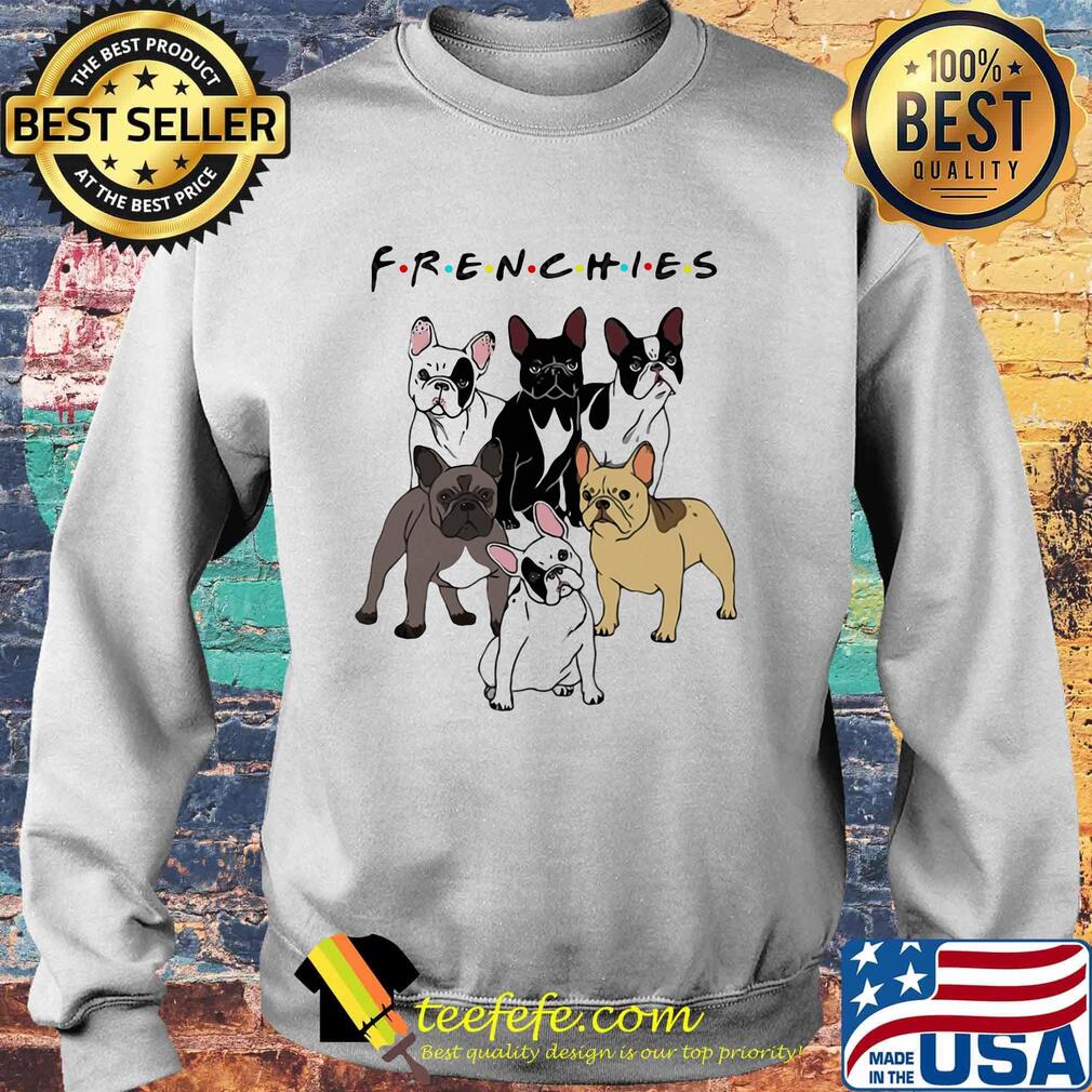 Dogs Frenchies Friend Classic Shirt Sweater Dogs Frenchies Friend Classic Shirt Sweater