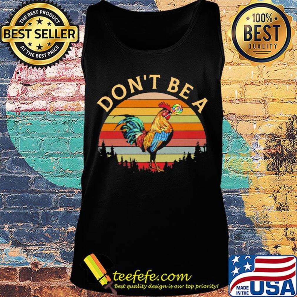Don't be a chicken vintage retro s Tank top Don't be a chicken vintage retro s Tank top