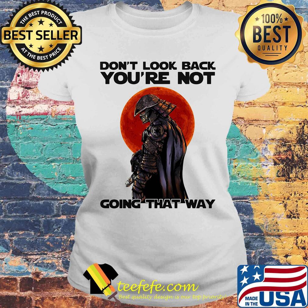 Don't Look Back You're Not Going That Way Combatant Sunset Shirt Laides tee Don't Look Back You're Not Going That Way Combatant Sunset Shirt Laides tee