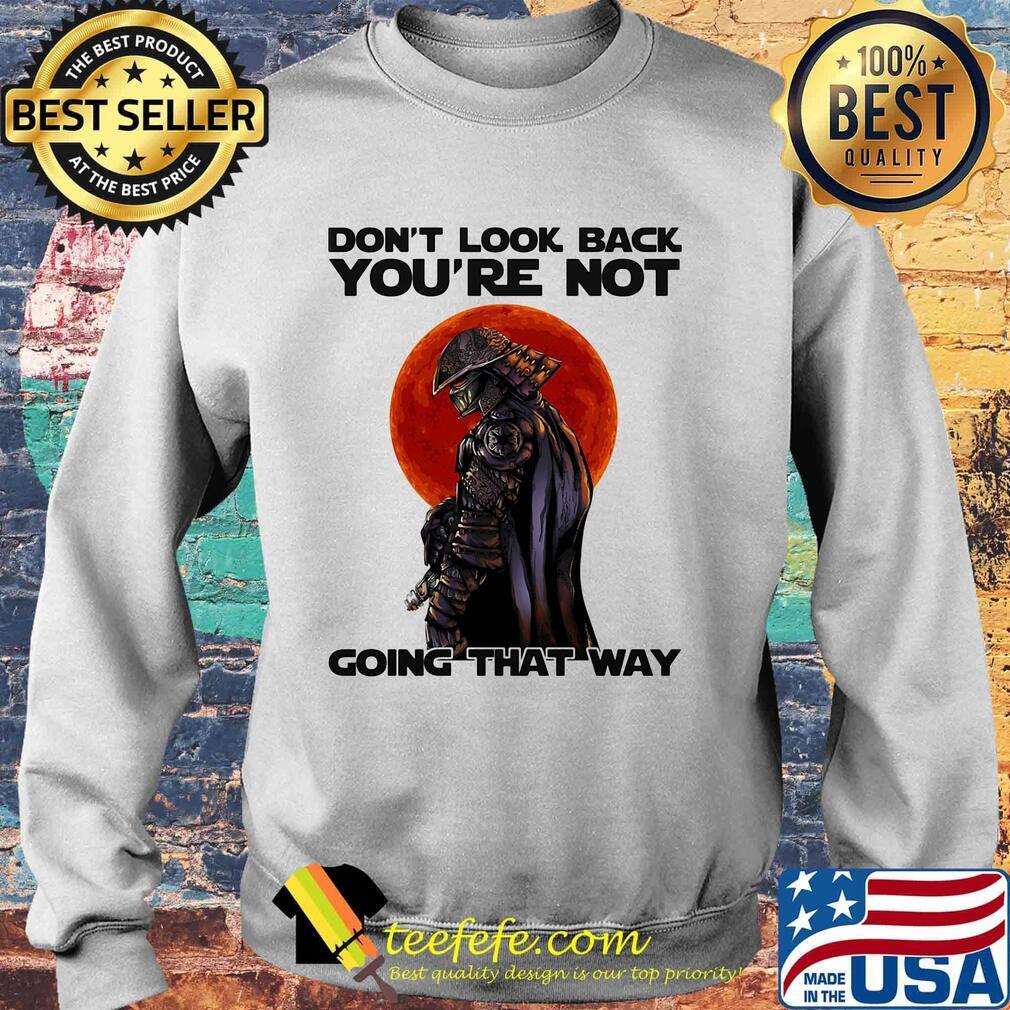 Don't Look Back You're Not Going That Way Combatant Sunset Shirt Sweater Don't Look Back You're Not Going That Way Combatant Sunset Shirt Sweater
