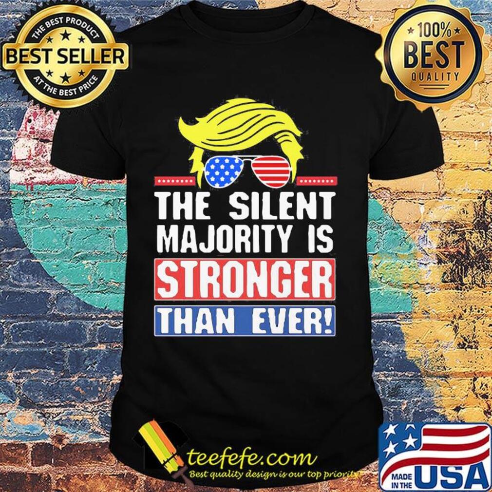 Donald Trump Glasses The Silent Majority Is Stronger Than Ever Shirt