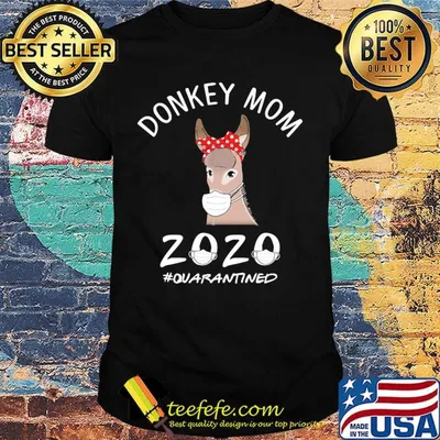 Donkey mom 2020 quarantined mask shirt