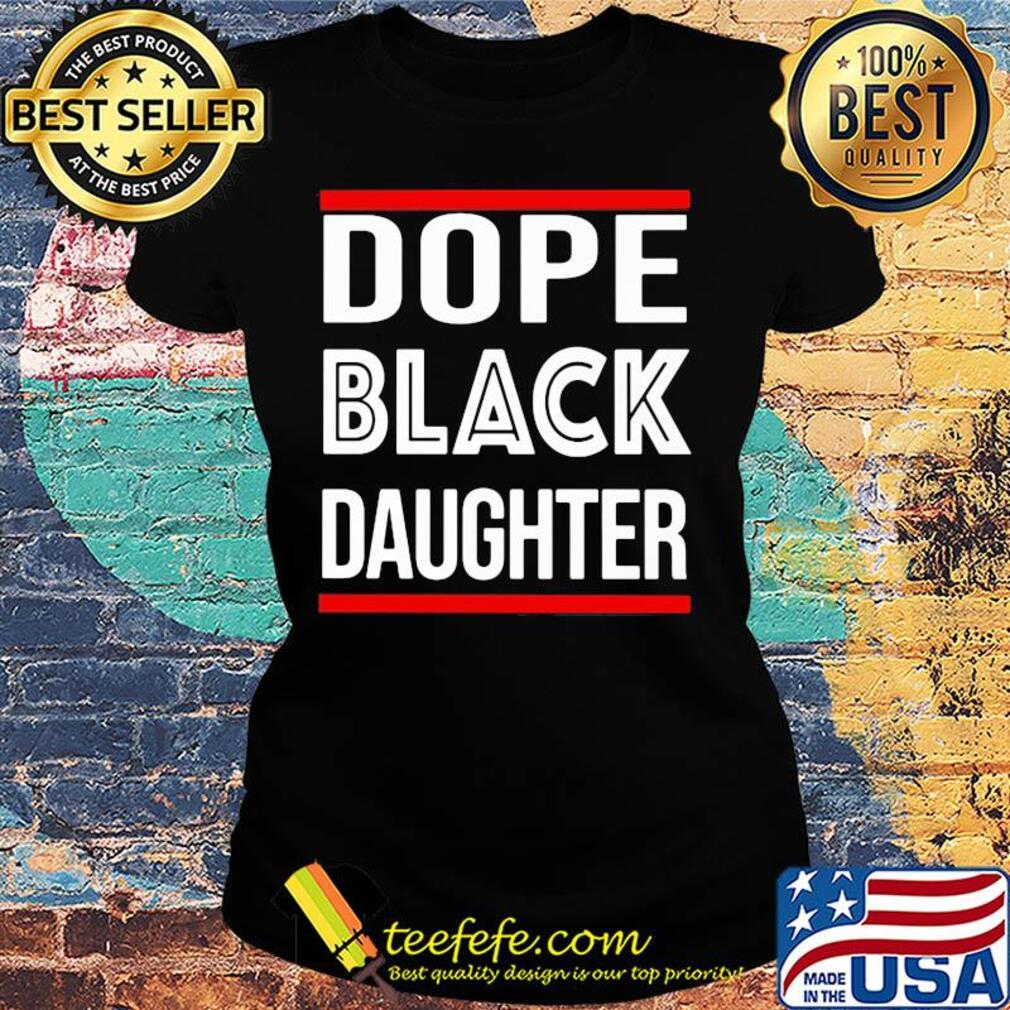 Dope black daughter red line s Ladies tee Dope black daughter red line s Ladies tee