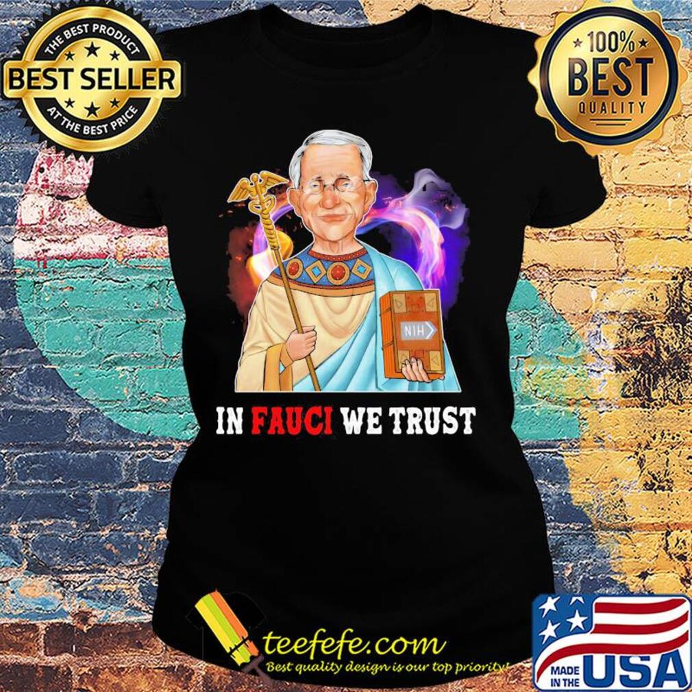 Dr. Fauci in fauci we trust heart light s Ladies tee Dr. Fauci in fauci we trust heart light s Ladies tee