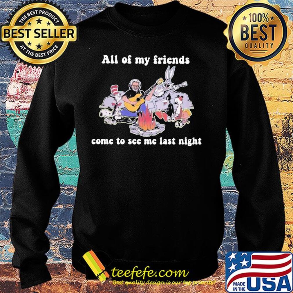 Dr seuss snoopy and friends all of my friends come to see me last night s Sweater Dr seuss snoopy and friends all of my friends come to see me last night s Sweater