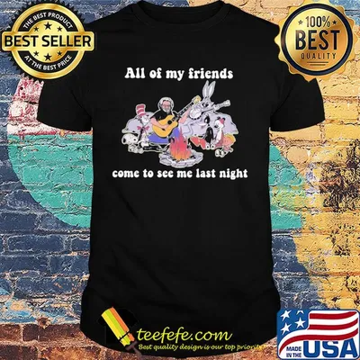 Dr seuss snoopy and friends all of my friends come to see me last night shirt