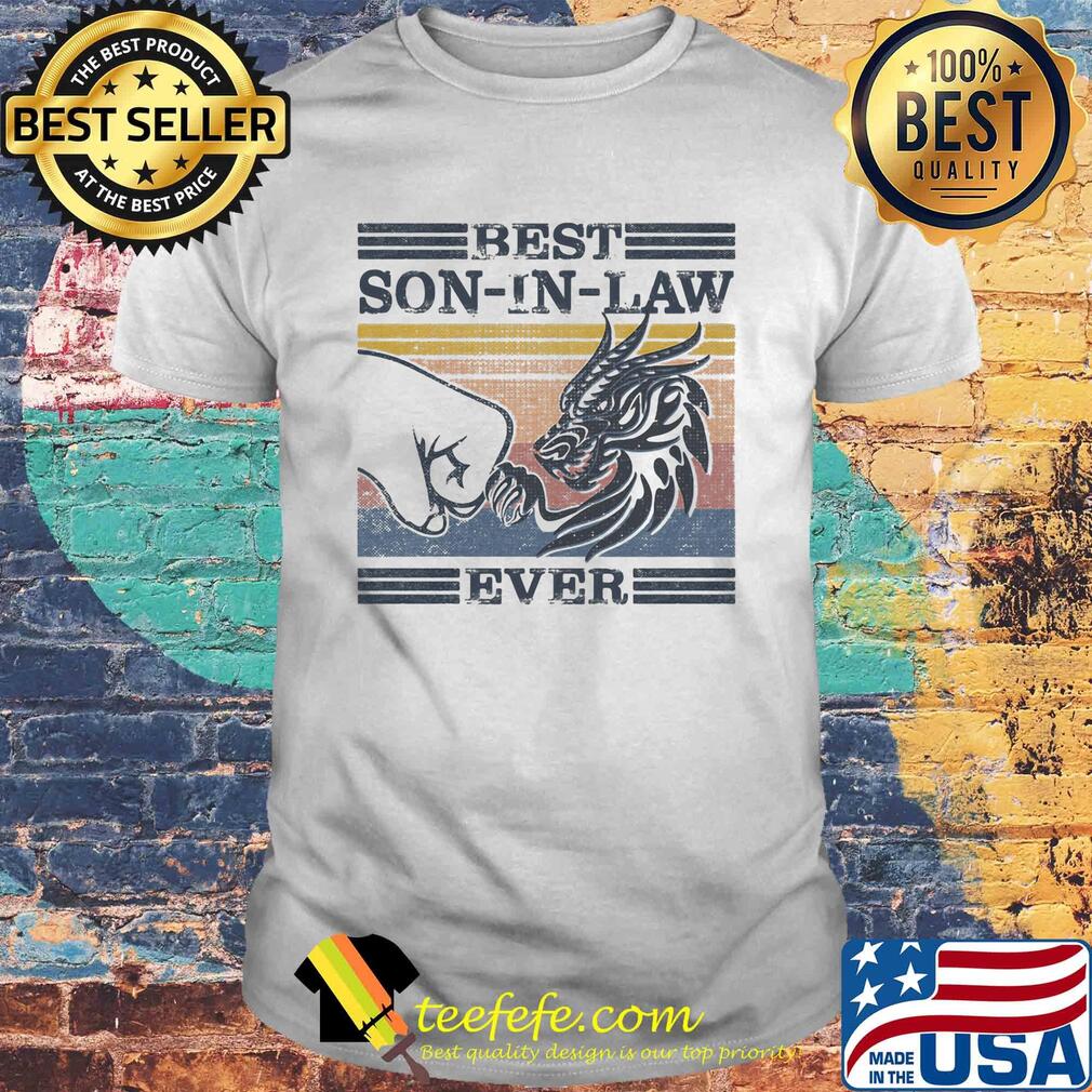 Dragon best son-in-law ever vintage retro shirt Dragon best son-in-law ever vintage retro shirt