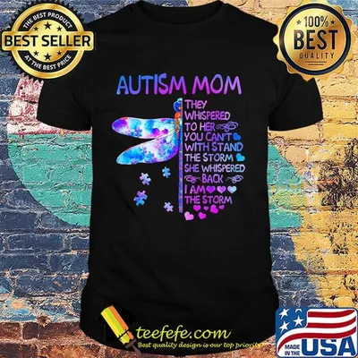 Dragonfly autism mom they whispered to her you can't with stand the storm she whispered back i am the storm hearts shirt