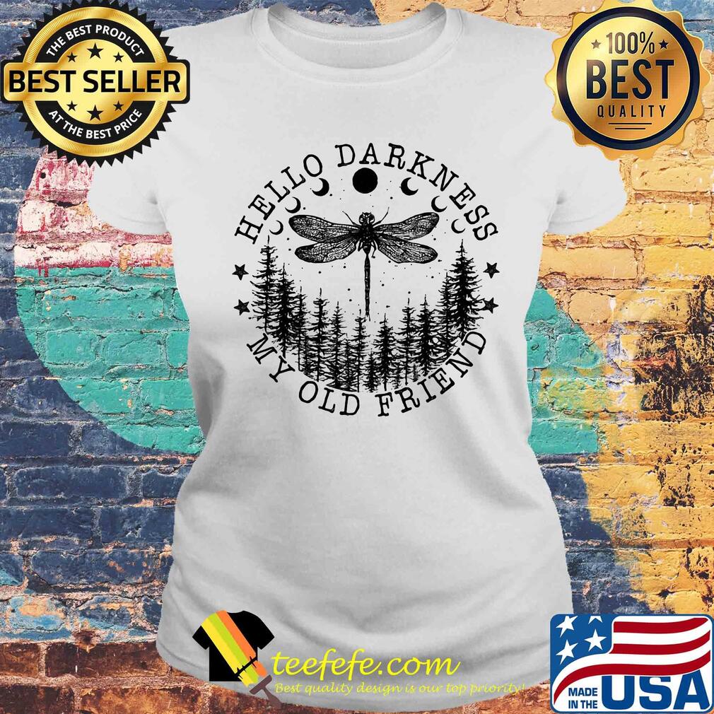 Dragonfly hello darkness my old friend tree s Laides tee Dragonfly hello darkness my old friend tree s Laides tee